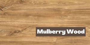 Mulberry-Wood