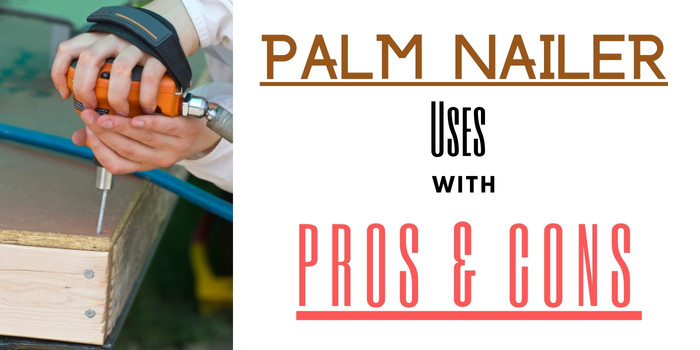 what are palm nailers used for